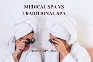 Medical Spa vs Traditional Spa Differences